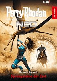 Perry Rhodan Neo 116: Sprungsteine der Zeit  - Michael H. Buchholz - E-Book + Hörbuch