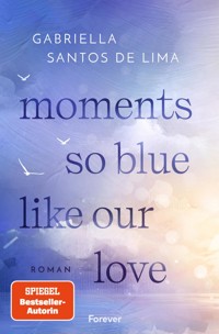 Moments So Blue Like Our Love - Gabriella Santos de Lima - E-Book