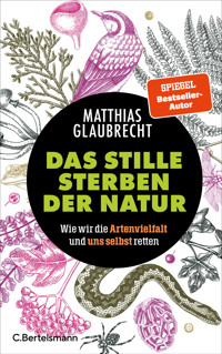 Das stille Sterben der Natur - Matthias Glaubrecht - E-Book