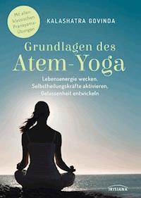 Grundlagen des Atem-Yoga - Kalashatra Govinda - E-Book