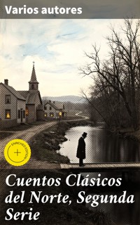 Cuentos Clásicos del Norte, Segunda Serie - Washington Irving - E-Book