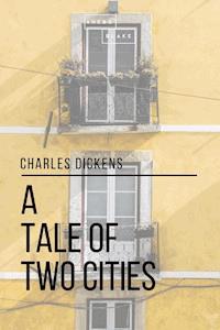 A Tale of Two Cities - Charles Dickens. - E-Book + Hörbuch