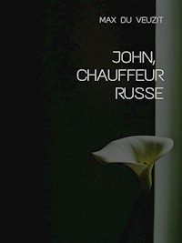 John, chauffeur russe - Max du Veuzit - E-Book