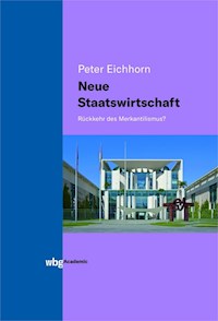 Neue Staatswirtschaft - Peter Eichhorn - E-Book
