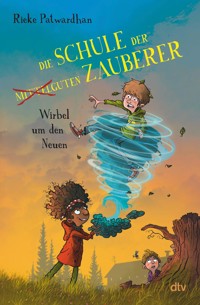 Die Schule der mittelguten Zauberer – Wirbel um den Neuen - Rieke Patwardhan - E-Book