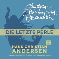 H. C. Andersen: Sämtliche Märchen und Geschichten, Die letzte Perle - Hans Christian Andersen - Hörbuch