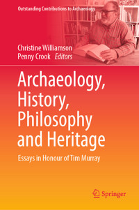 Archaeology, History, Philosophy and Heritage - - E-Book