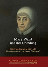Mary Ward und ihre Gründung. Teil 1 bis Teil 4 / Mary Ward und ihre Gründung. Teil 2 - Ursula Dirmeier - E-Book