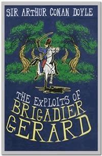 The Exploits of Brigadier Gerard - Arthur Conan Doyle - E-Book