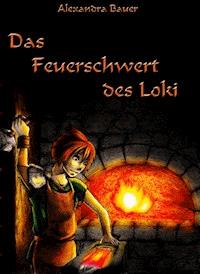 Das Feuerschwert des Loki - Alexandra Bauer - E-Book