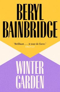 Winter Garden - Beryl Bainbridge - E-Book