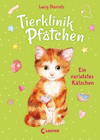 Tierklinik Pfötchen (Band 1) - Ein verletztes Kätzchen - Lucy Daniels - E-Book