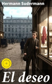 El deseo - Hermann Sudermann - E-Book