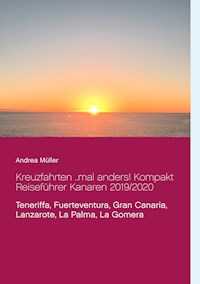 Kreuzfahrten ..mal anders! Kompakt Reiseführer Kanaren 2019/2020 - Andrea Müller - E-Book