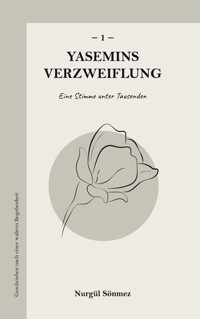 Yasemins Verzweiflung 1 - Nurgül Sönmez - E-Book