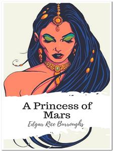 A Princess of Mars - Edgar Rice Burroughs - E-Book