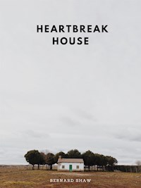 Heartbreak House - Bernard Shaw - E-Book