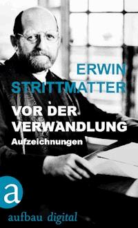Vor der Verwandlung - Erwin Strittmatter - E-Book
