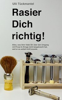 Rasier Dich richtig! - Ulli Tückmantel - E-Book
