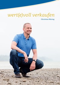 wert(e)voll verkaufen - Christian Häring - E-Book