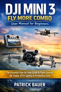 DJI Mini 3 Fly More Combo User Manual for beginners - Bauer Patrick - E-Book