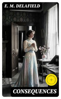 Consequences - E. M. Delafield - E-Book