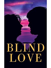 Blind Love - Wilkie Collins - E-Book