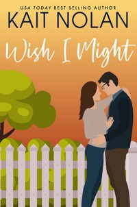 Wish I Might - Kait Nolan - E-Book
