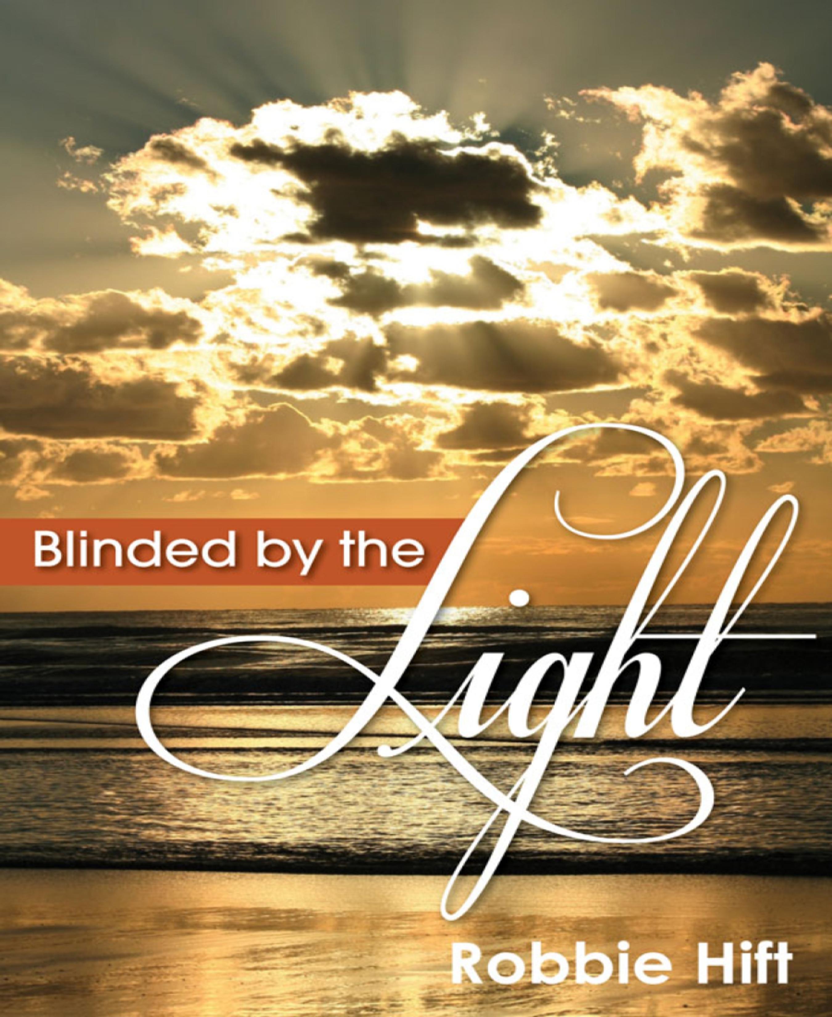 Blinded by the Light - Robbie Hift - E-Book