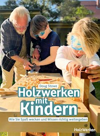 Holzwerken mit Kindern - Doug Stowe - E-Book