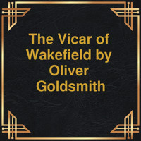 The Vicar of Wakefield (Unabridged) - Oliver Goldsmith - Hörbuch