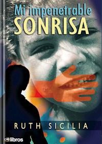 Mi impenetrable sonrisa - Ruth Siciia Torres - E-Book