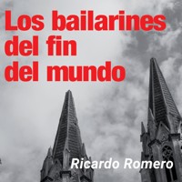 Los bailarines del fin del mundo - Ricardo Romero - Hörbuch