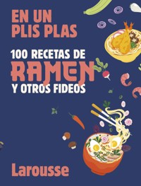100 recetas de ramen y otros fideos - Éditions Larousse - E-Book
