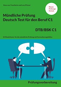 Mündliche Prüfung Deutsch für den Beruf DTB/BSK C1 - Rosa von Trautheim - E-Book