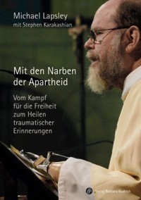 Mit den Narben der Apartheid - Michael Lapsley - E-Book