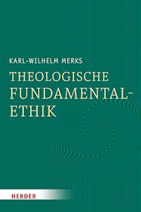 Theologische Fundamentalethik - Professor Karl-Wilhelm Merks - E-Book
