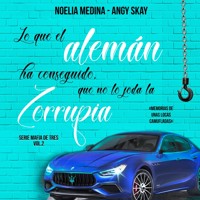 Mafia de tres: Lo que el alemán ha conseguido que no lo joda la zorrupia - Noelia Medina - Hörbuch