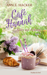 Café Hannah - Teil 1 - Ann E. Hacker - E-Book