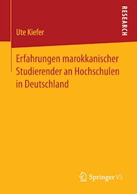 Erfahrungen marokkanischer Studierender an Hochschulen in Deutschland - Ute Kiefer - E-Book