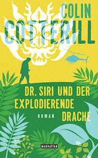 Dr. Siri und der explodierende Drache - Colin Cotterill - E-Book