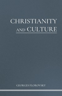 Christianity and Culture - Georges Florovsky - E-Book