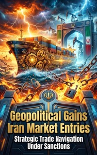 Geopolitical Gains: Iran Market Entries - Sofia Lane - E-Book