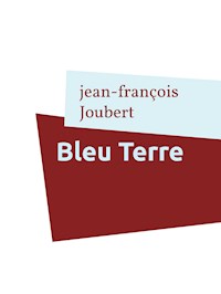 Bleu Terre - Jean-François Joubert - E-Book