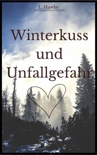 Winterkuss und Unfallgefahr - L. Hawke - E-Book