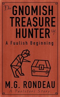 The Gnomish Treasure Hunter - M.G. Rondeau - E-Book