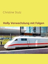 Holly Verwechslung mit Folgen - Christine Stutz - E-Book