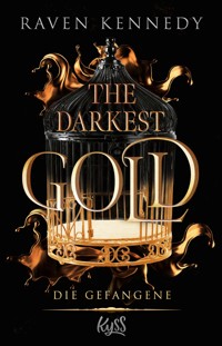 The Darkest Gold – Die Gefangene - Raven Kennedy - E-Book