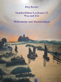 Standortbilanz Lesebogen 22 Weg und Ziel - Jörg Becker - E-Book