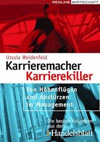 Karrieremacher - Karrierekiller - Ursula Weidenfeld - E-Book